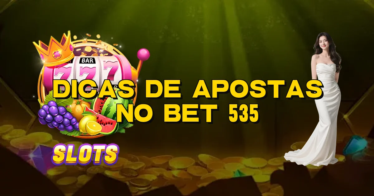 Dicas De Apostas No Bet 535 Oficial