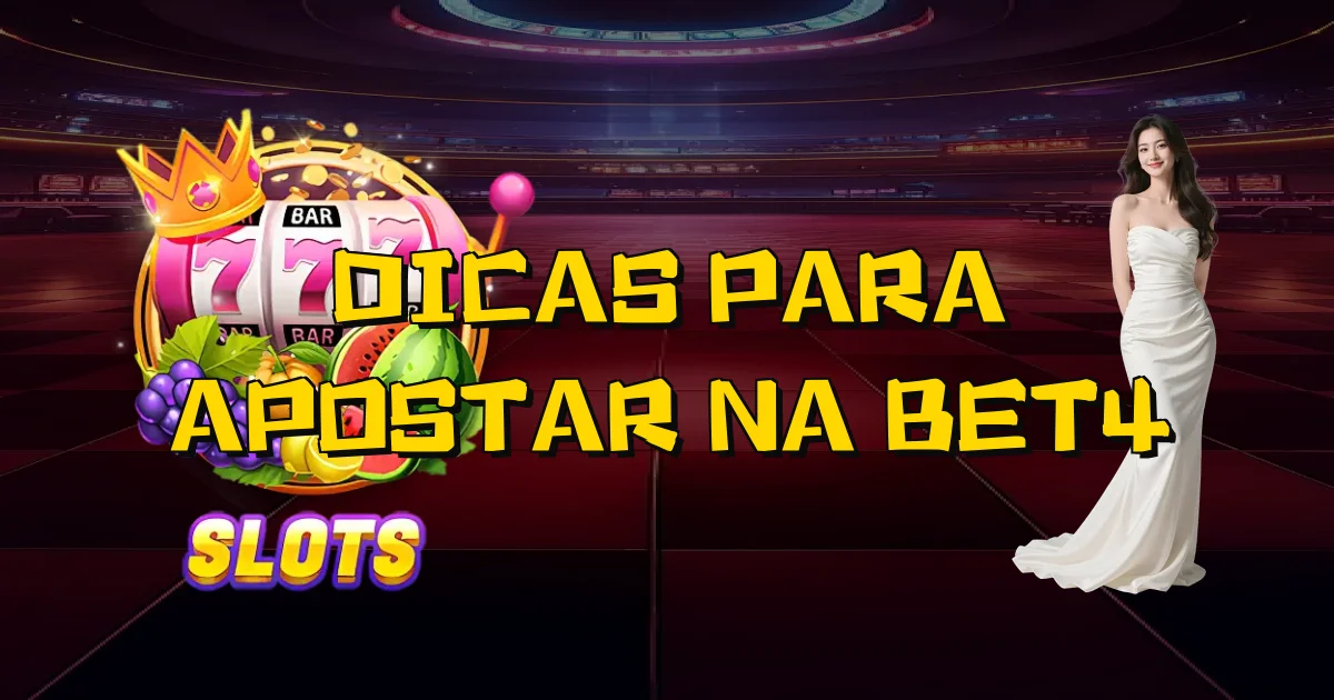 Dicas Para Apostar Na Bet4 Oficial