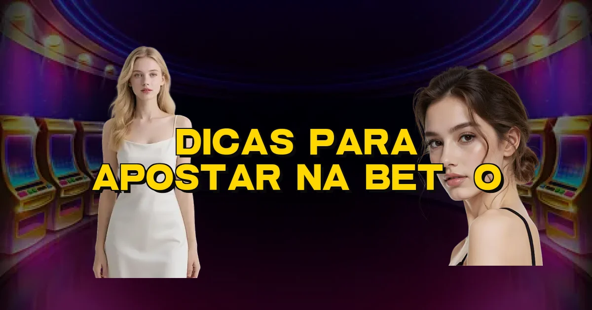 Dicas Para Apostar Na Betão Oficial