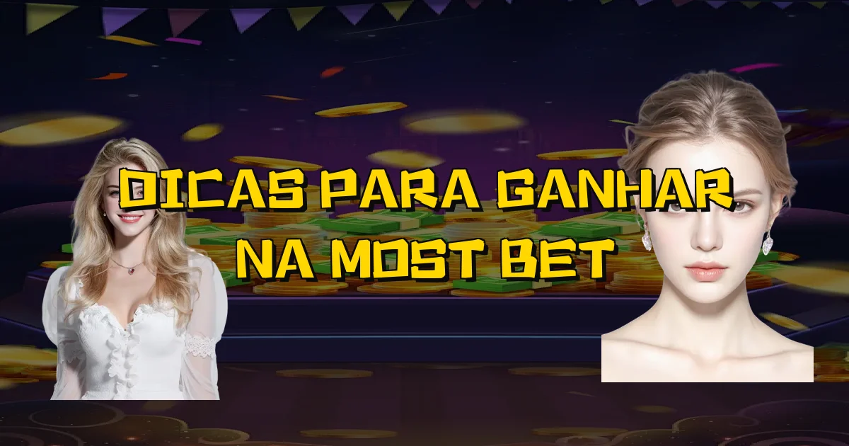 Dicas Para Ganhar Na Most Bet Oficial