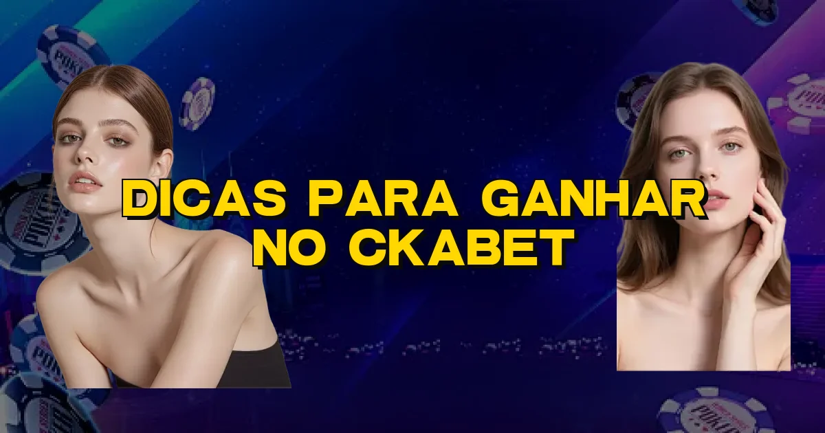 Dicas Para Ganhar No Ckabet Oficial