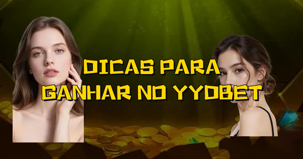 Dicas Para Ganhar No Yydbet Oficial