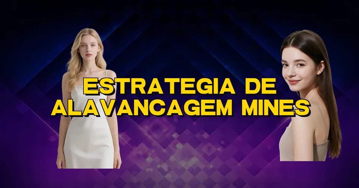 Estrategia De Alavancagem Mines Oficial