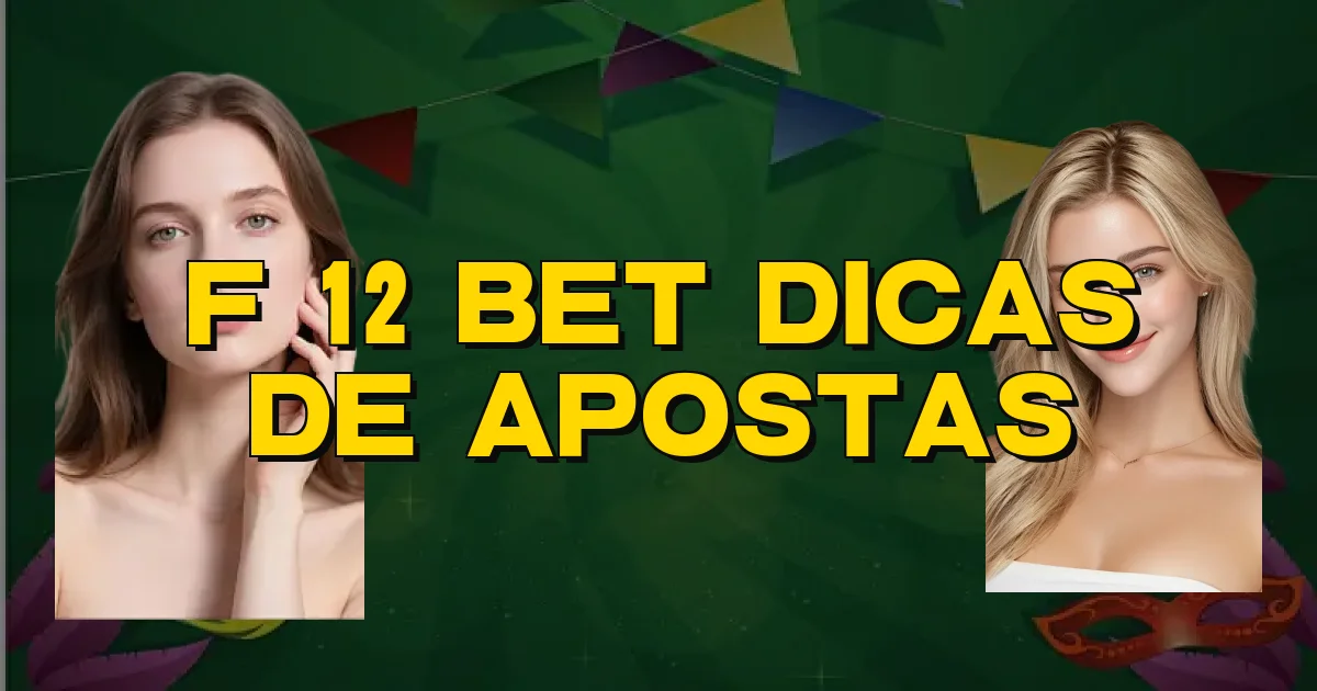 F 12 Bet Dicas De Apostas Oficial