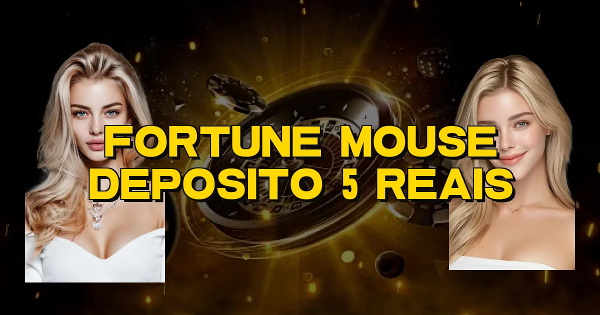 Fortune Mouse Deposito 5 Reais Oficial