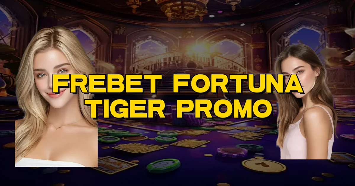 Frebet Fortuna Tiger Promo Oficial