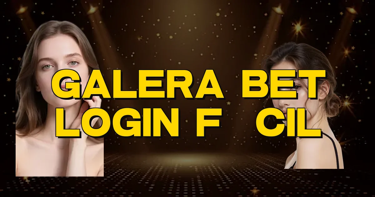 Galera Bet Login Fácil Oficial