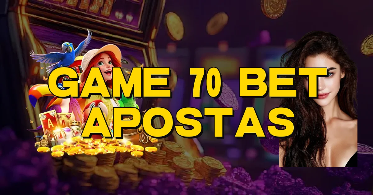 Game 70 Bet Apostas Oficial
