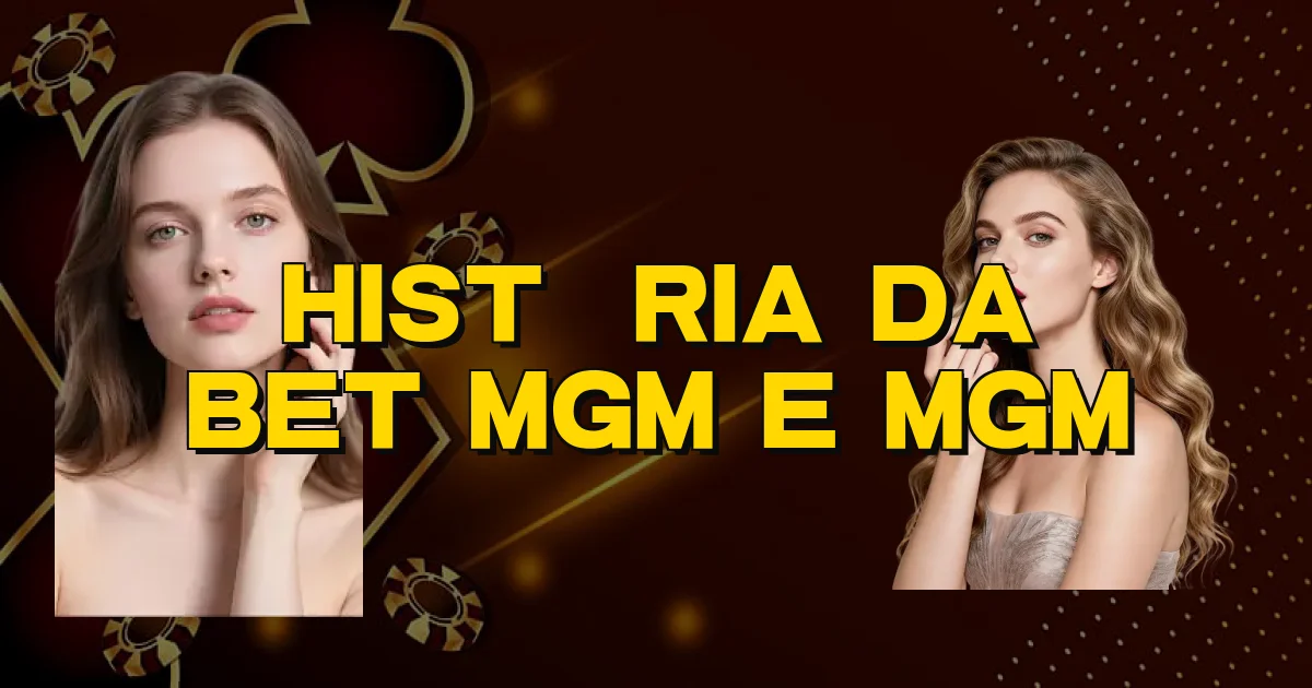 História Da Bet Mgm E Mgm Oficial