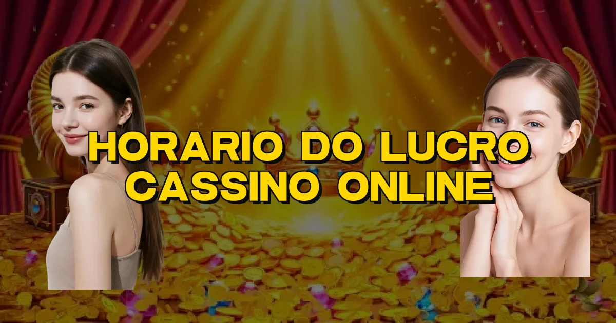 Horario Do Lucro Cassino Online Oficial