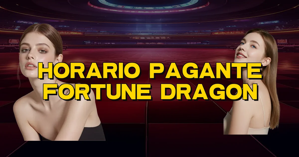 Horario Pagante Fortune Dragon Oficial