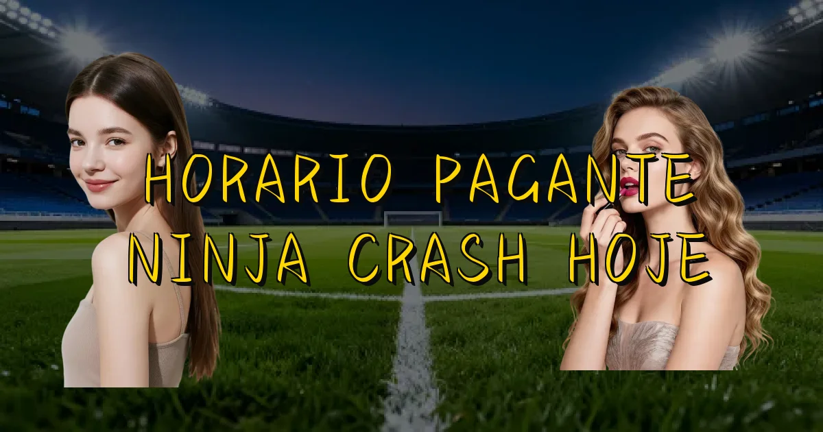 Horario Pagante Ninja Crash Hoje Oficial