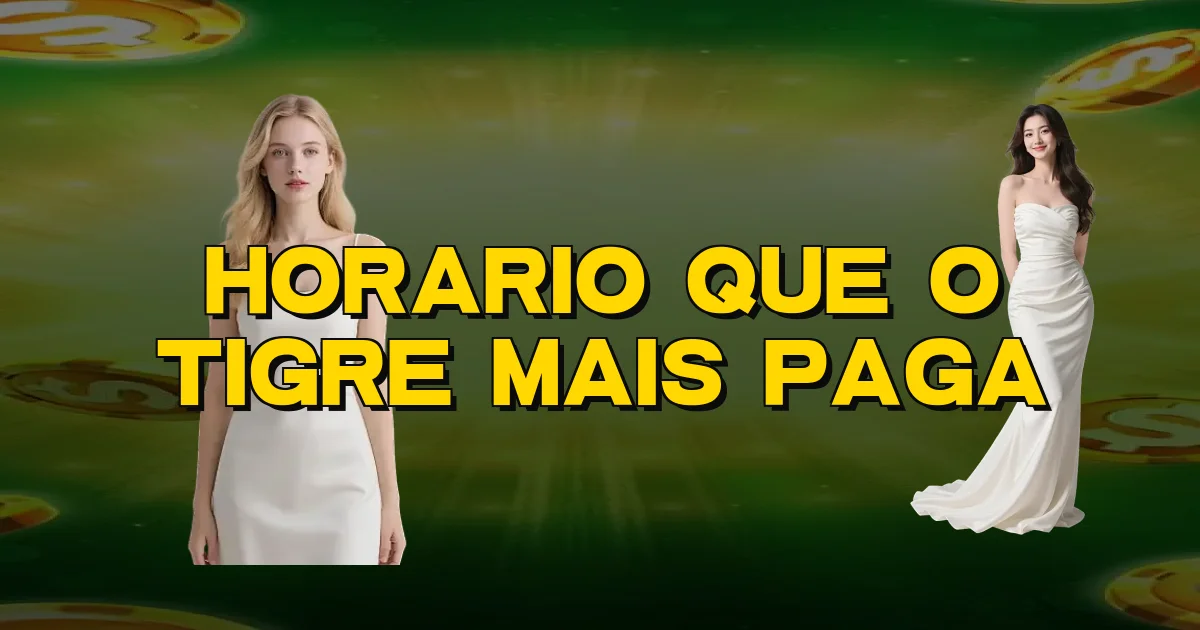 Horario Que O Tigre Mais Paga Oficial