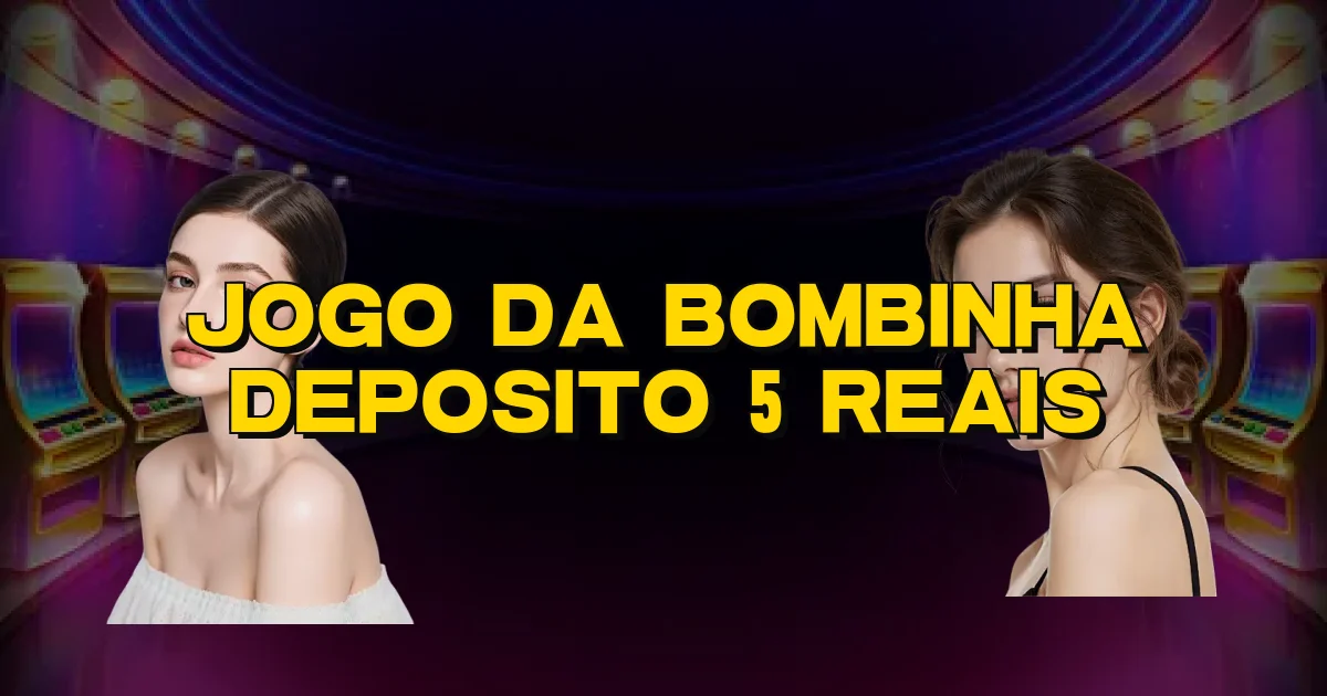 Jogo Da Bombinha Deposito 5 Reais Oficial