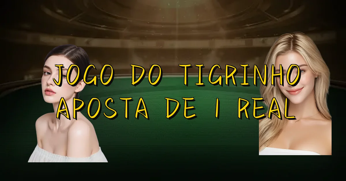 Jogo Do Tigrinho Aposta De 1 Real Oficial