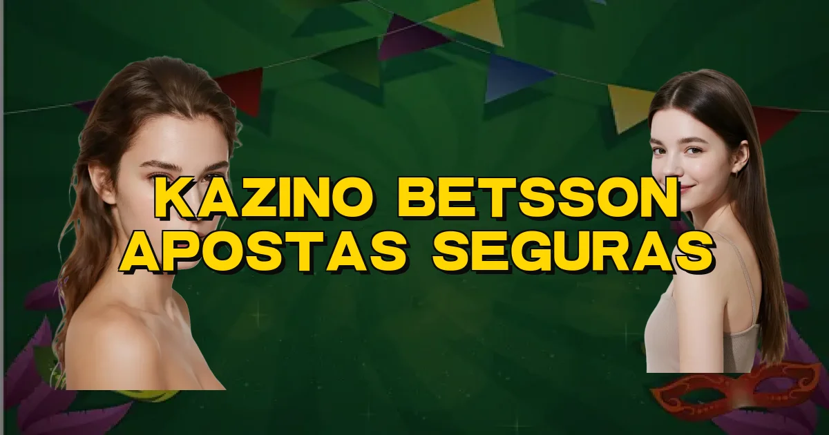 Kazino Betsson Apostas Seguras Oficial