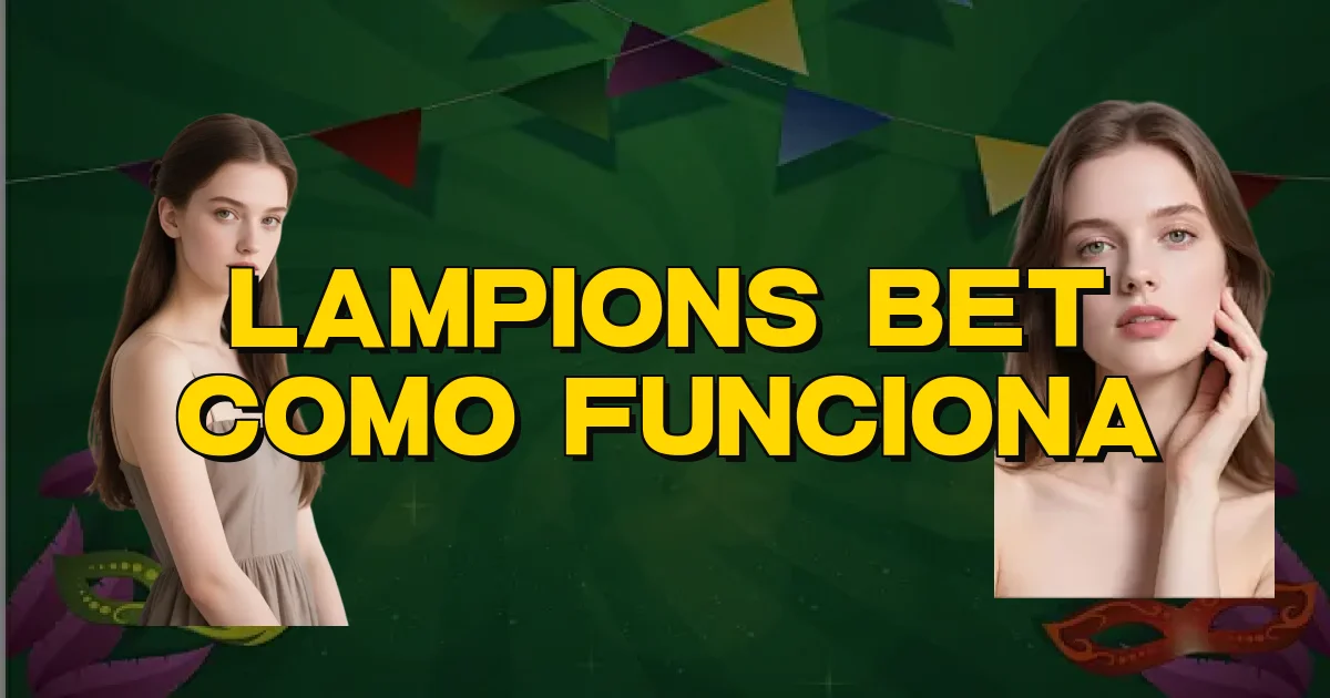 Lampions Bet Como Funciona Oficial