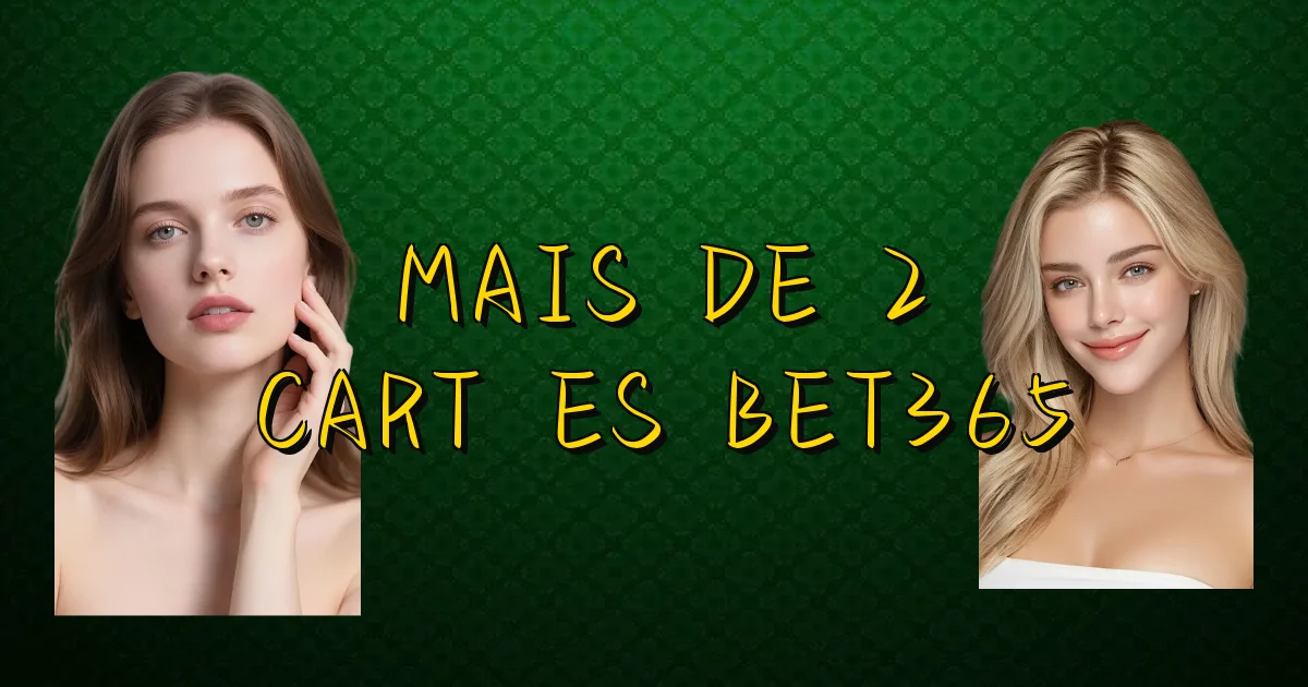 Mais De 2 Cartões Bet365 Oficial