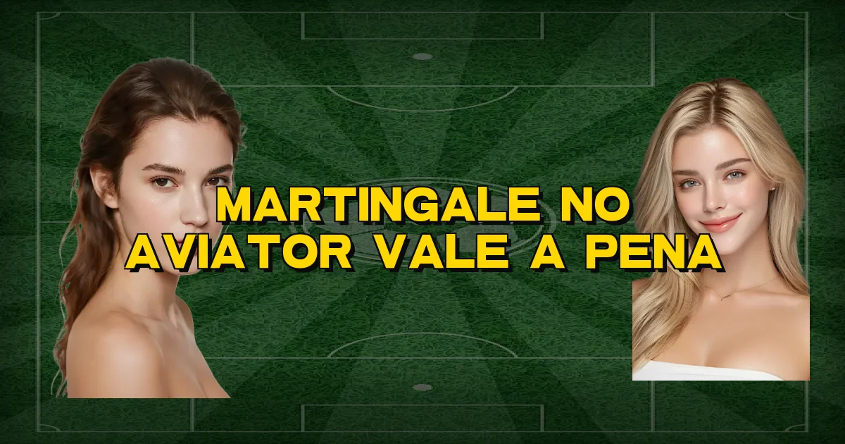 Martingale No Aviator Vale A Pena Oficial