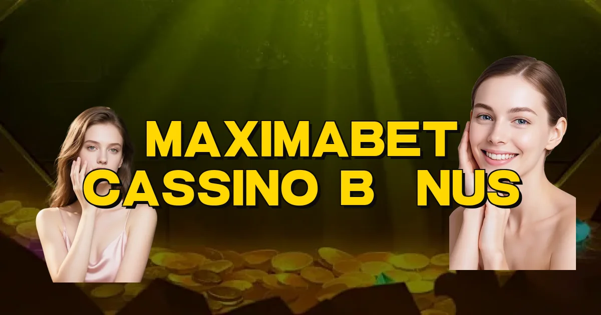 Maximabet Cassino Bônus Oficial