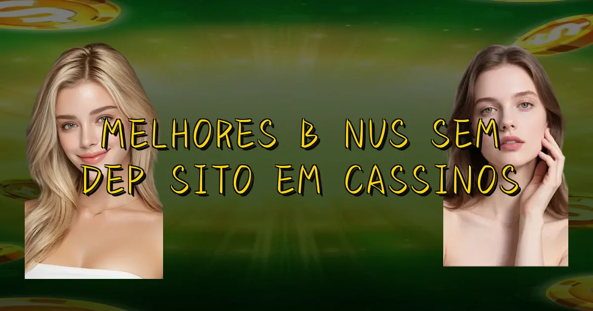 Melhores Bônus Sem Depósito Em Cassinos Oficial