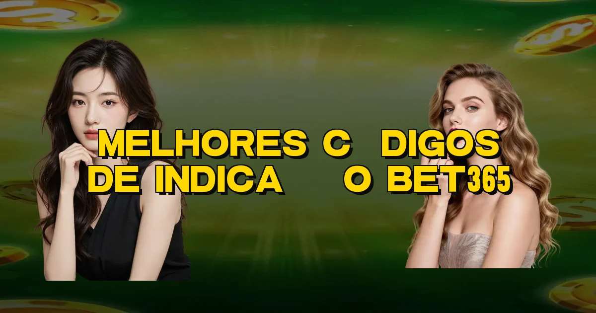 Melhores Códigos De Indicação Bet365 Oficial