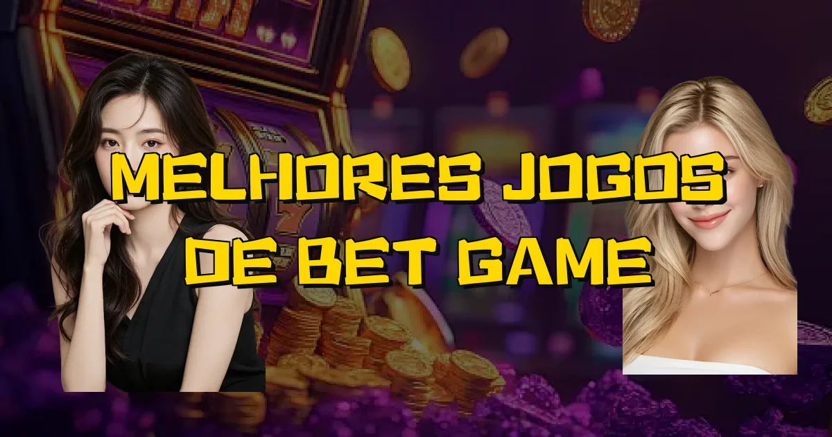 Melhores Jogos De Bet Game Oficial