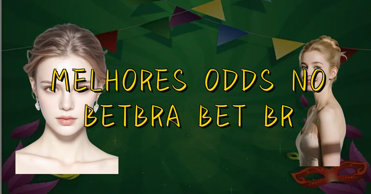 Melhores Odds No Betbra Bet Br Oficial