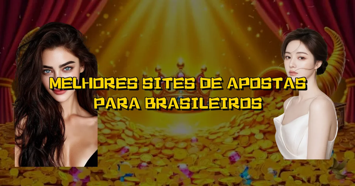 Melhores Sites De Apostas Para Brasileiros Oficial