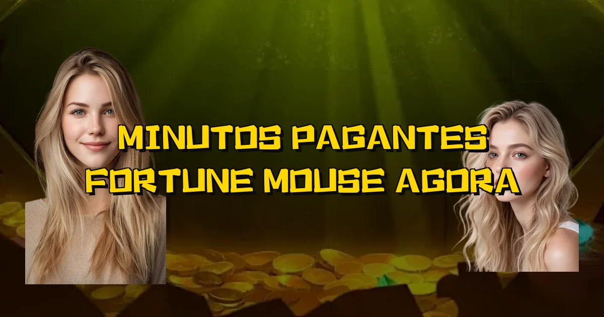 Minutos Pagantes Fortune Mouse Agora Oficial