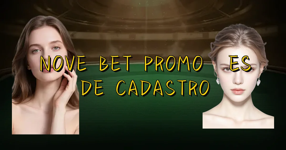 Nove Bet Promoções De Cadastro Oficial