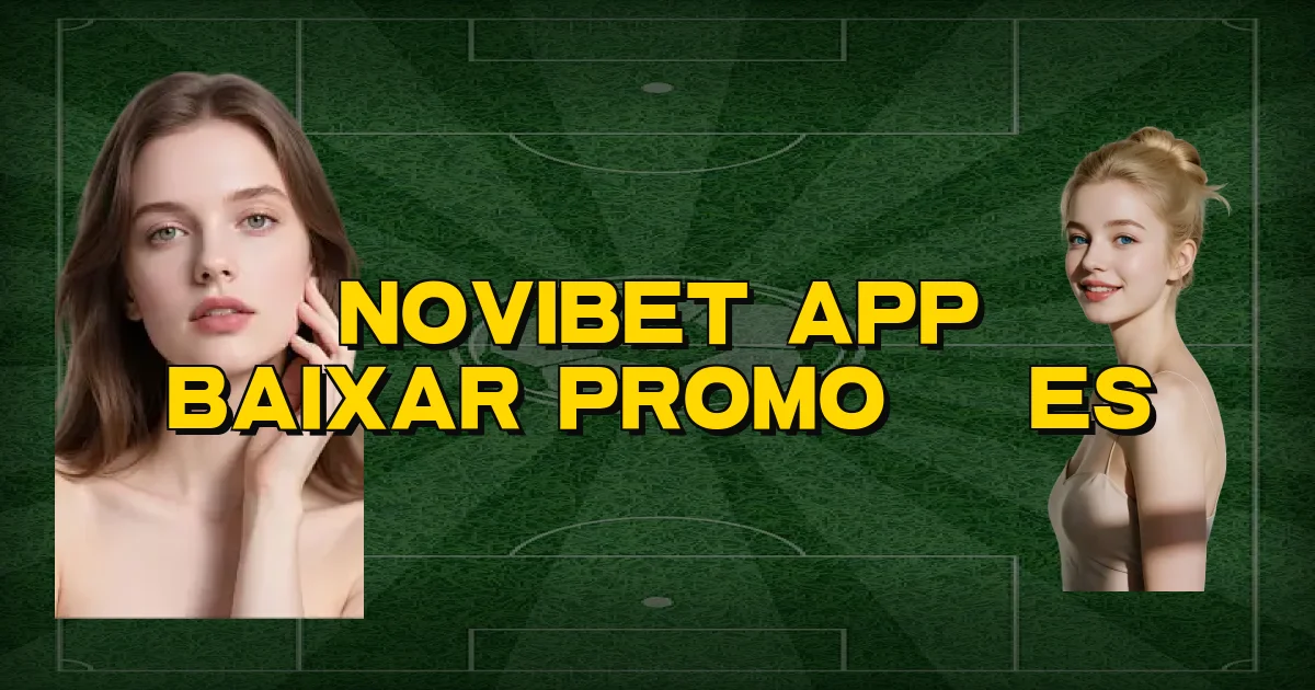 Novibet App Baixar Promoções Oficial