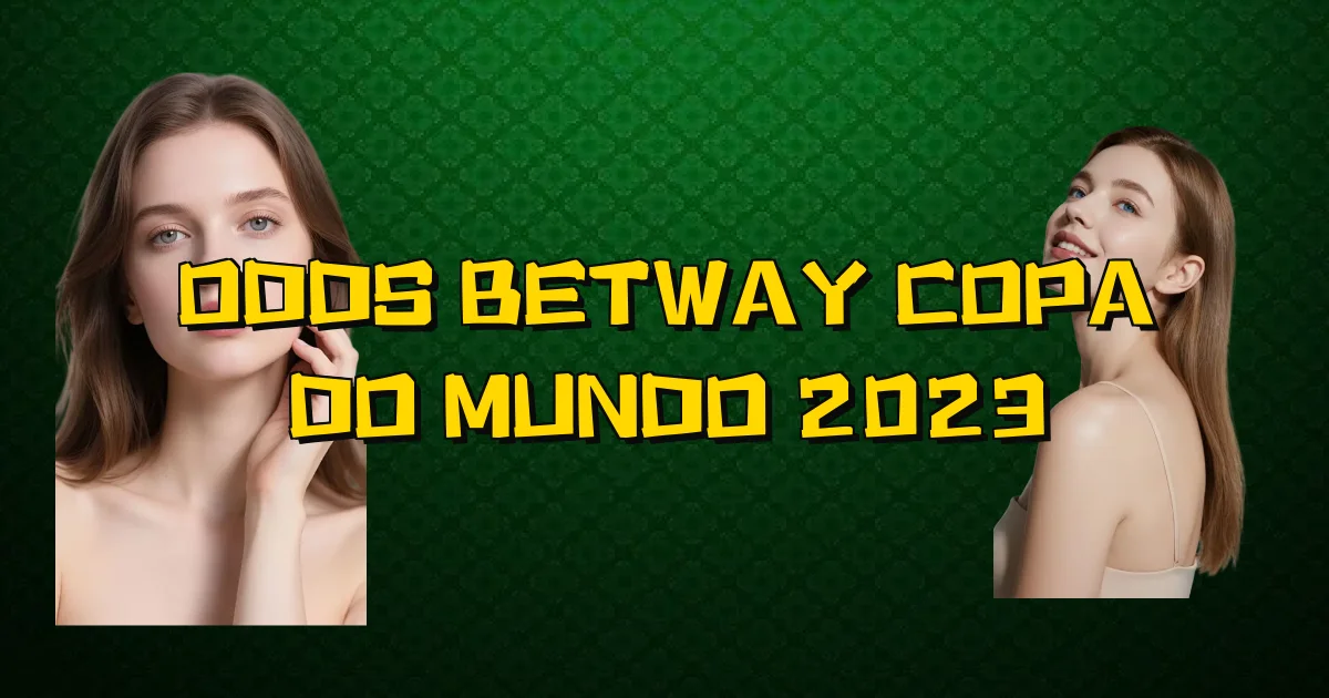 Odds Betway Copa Do Mundo 2023 Oficial