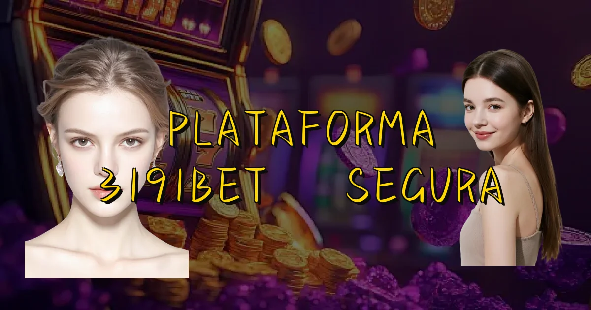 Plataforma 3191Bet É Segura Oficial