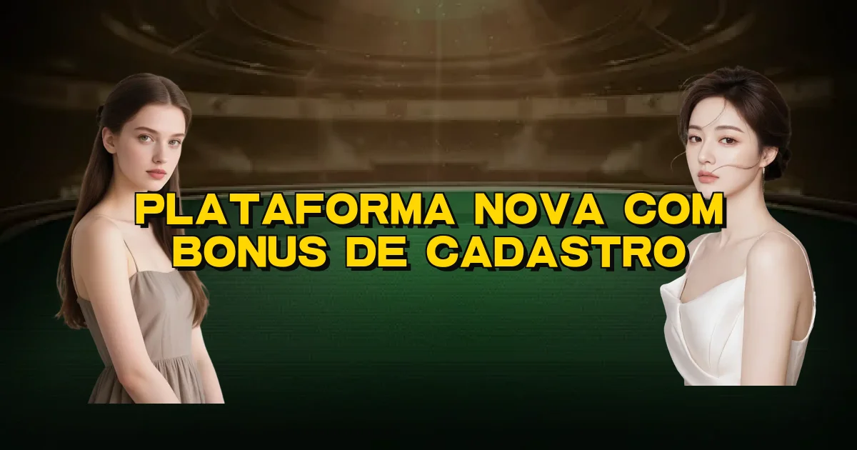 Plataforma Nova Com Bonus De Cadastro Oficial