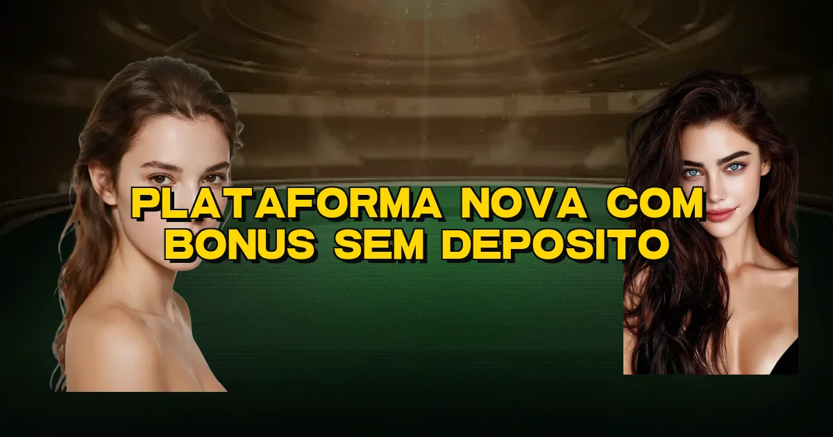 Plataforma Nova Com Bonus Sem Deposito Oficial
