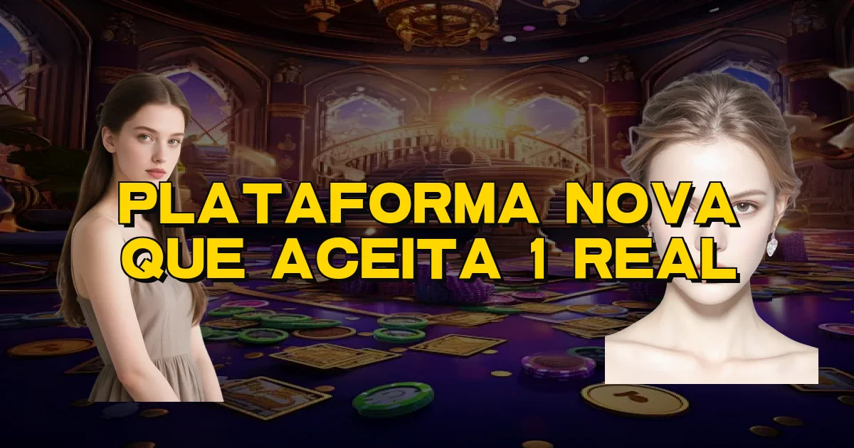 Plataforma Nova Que Aceita 1 Real Oficial
