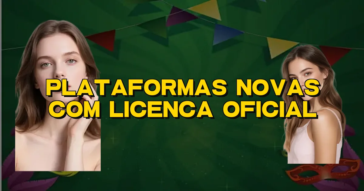 Plataformas Novas Com Licenca Oficial Oficial