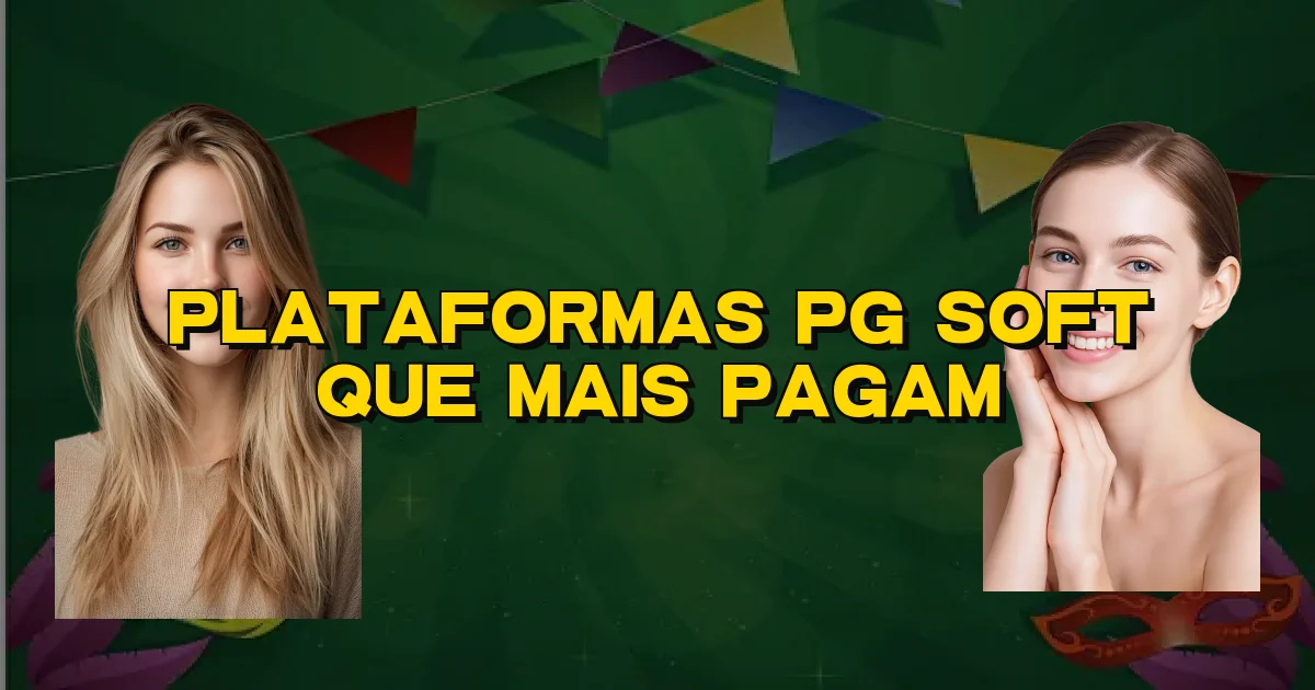 Plataformas Pg Soft Que Mais Pagam Oficial