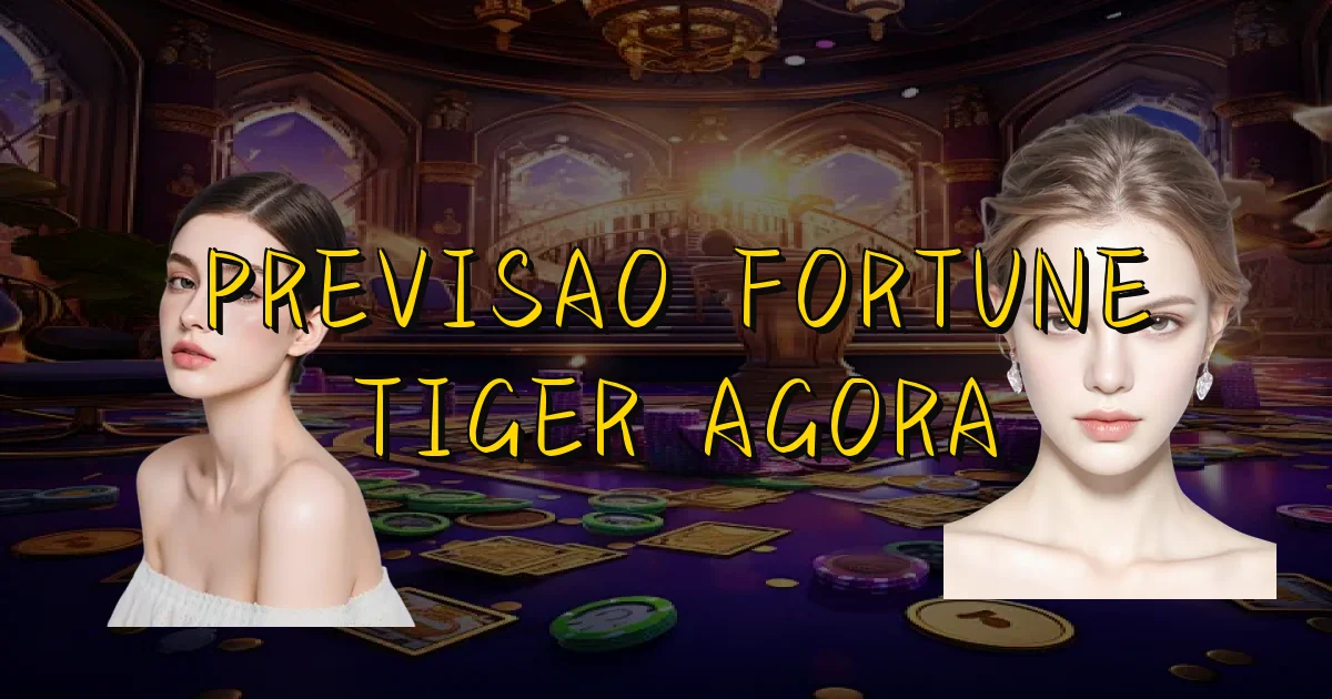 Previsao Fortune Tiger Agora Oficial