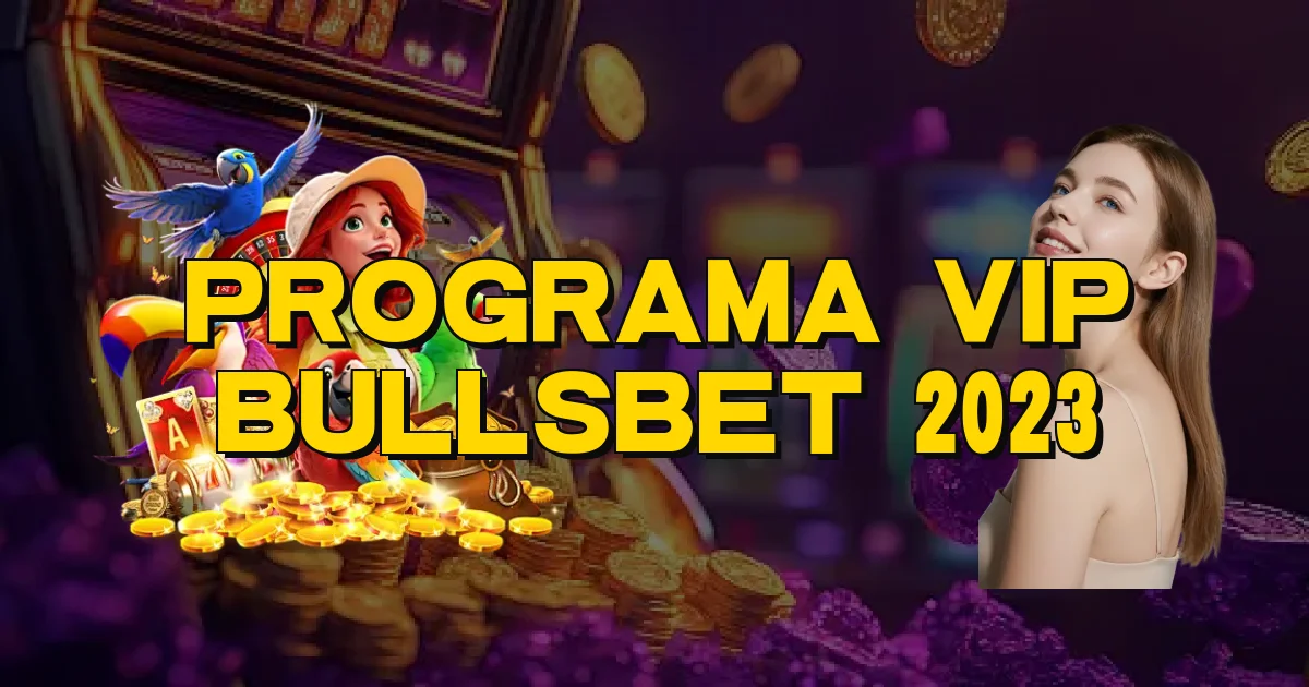 Programa Vip Bullsbet 2023 Oficial