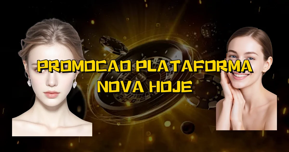 Promocao Plataforma Nova Hoje Oficial