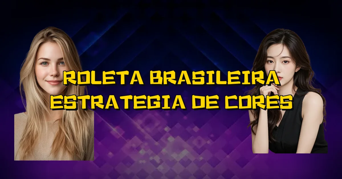 Roleta Brasileira Estrategia De Cores Oficial