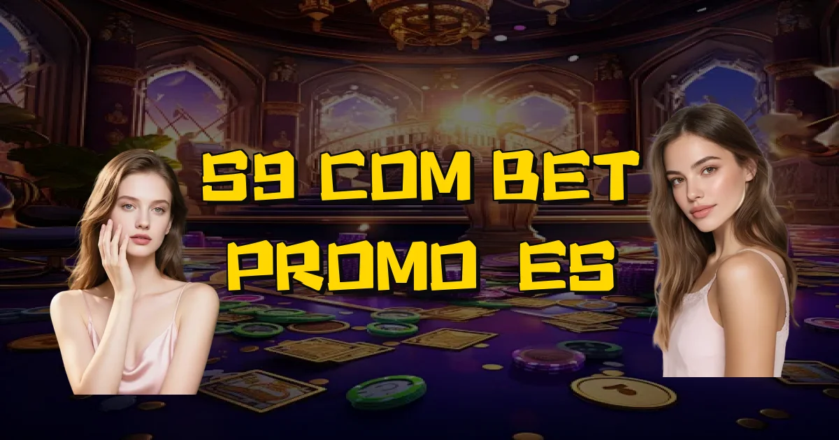 S9 Com Bet Promoções Oficial