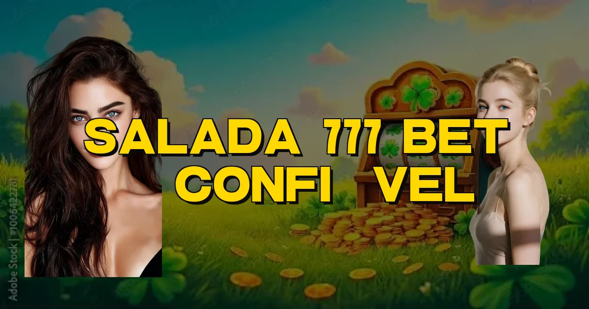 Salada 777 Bet É Confiável Oficial