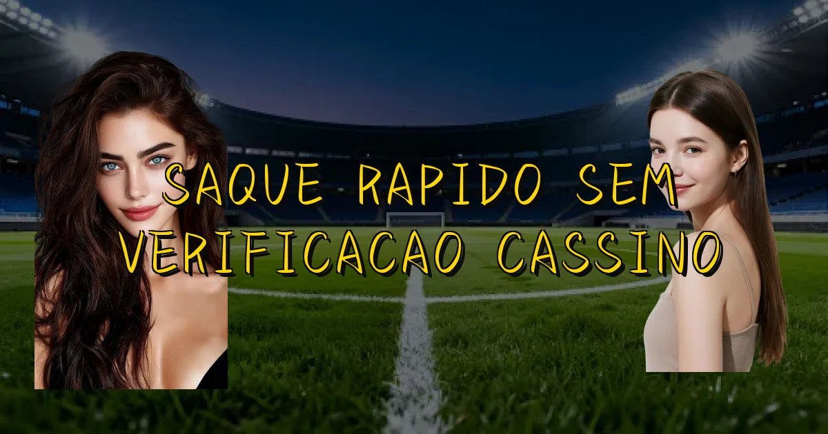 Saque Rapido Sem Verificacao Cassino Oficial