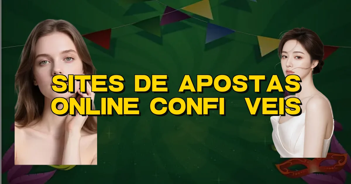 Sites De Apostas Online Confiáveis Oficial