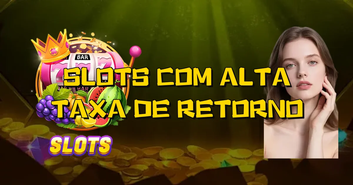 Slots Com Alta Taxa De Retorno Oficial