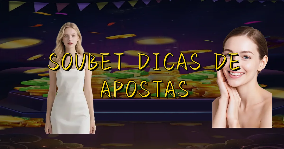 Soubet Dicas De Apostas Oficial