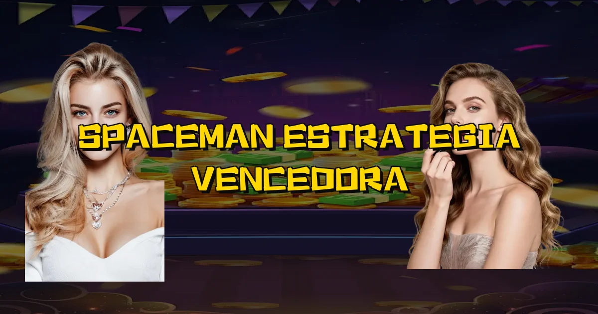 Spaceman Estrategia Vencedora Oficial